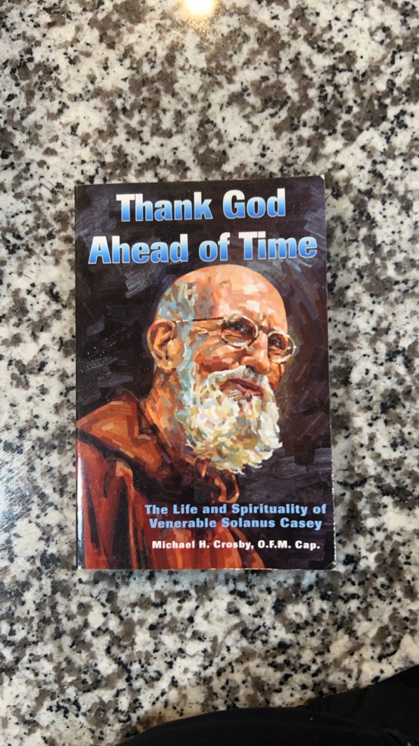 Thank God Ahead of Time Solanus Casey