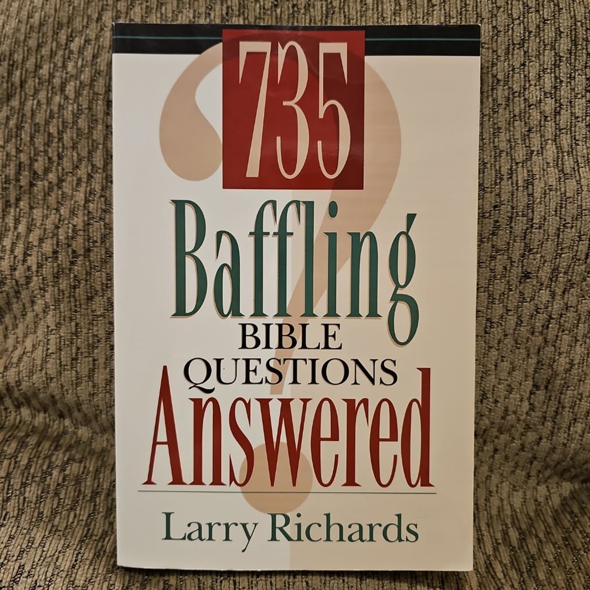 735 Baffling Bible Questions Answered by Larry Richards