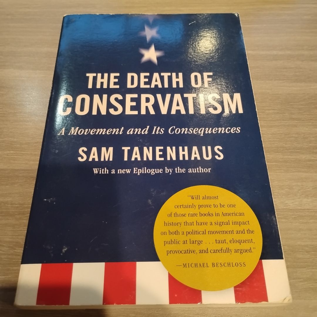 The Death of Conservatism (First Edition, 2010)