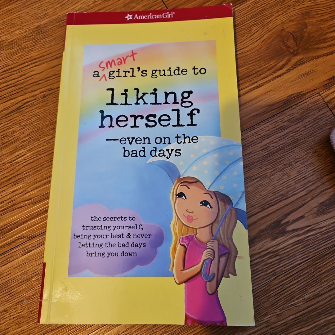 A Smart Girl's Guide to Liking Herself - Even on the Bad Days