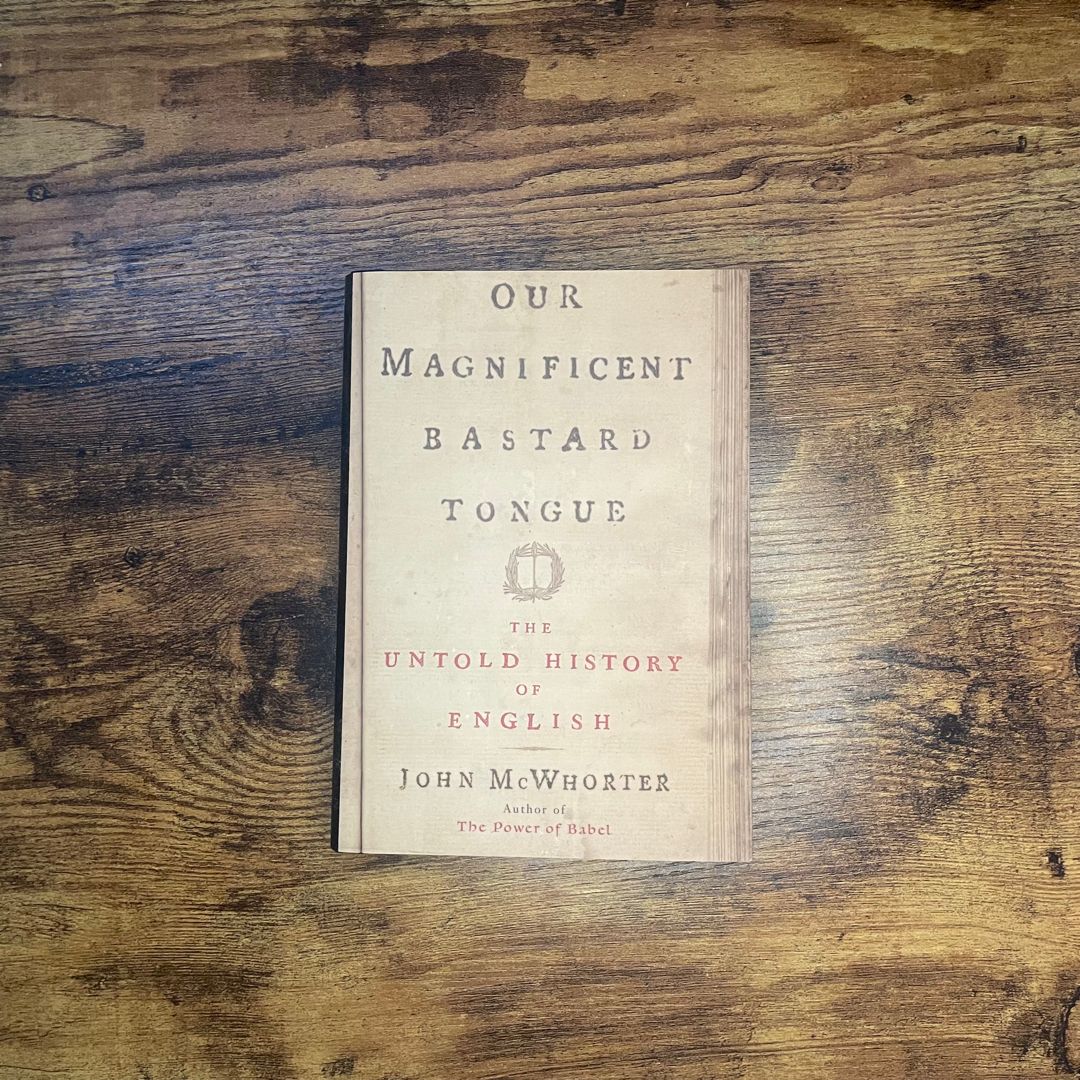 Our Magnificent Bastard Tongue