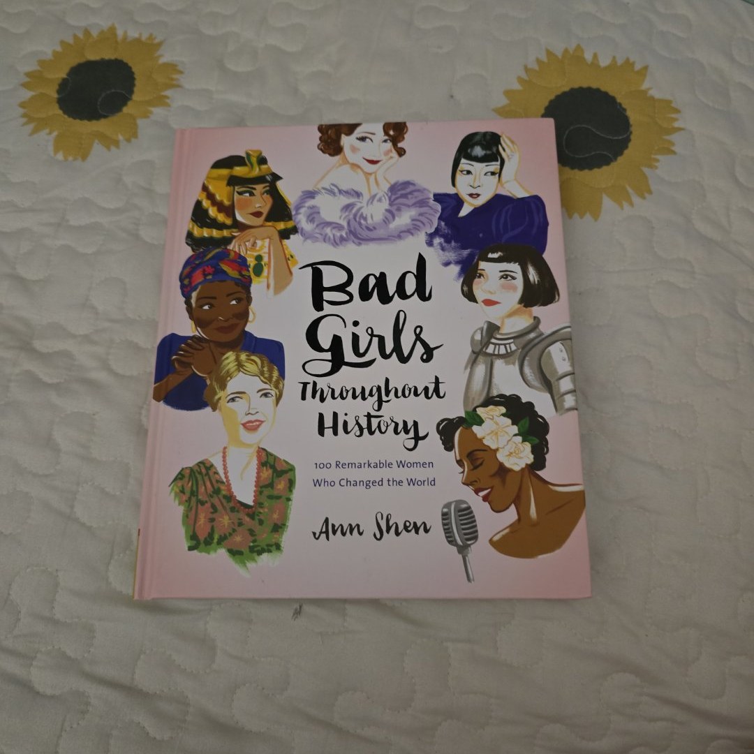 Bad Girls Throughout History: 100 Remarkable Women Who Changed the World (Women in History Book, Book of Women Who Changed the World)