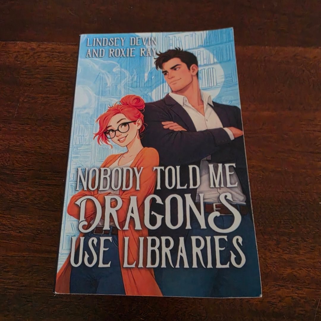 Nobody Told Me Dragons Use Libraries