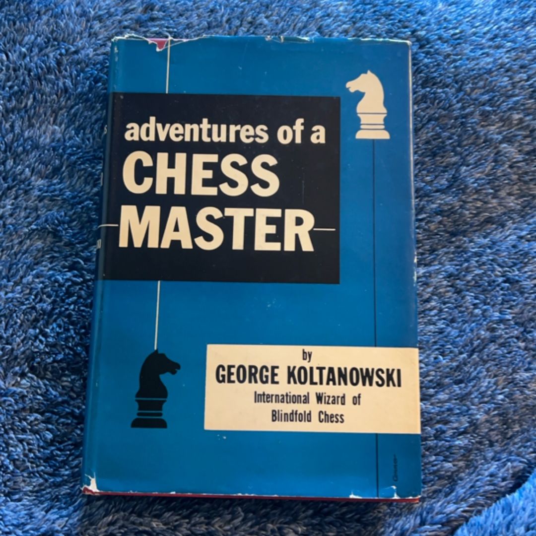 Adventures of a Chess Master