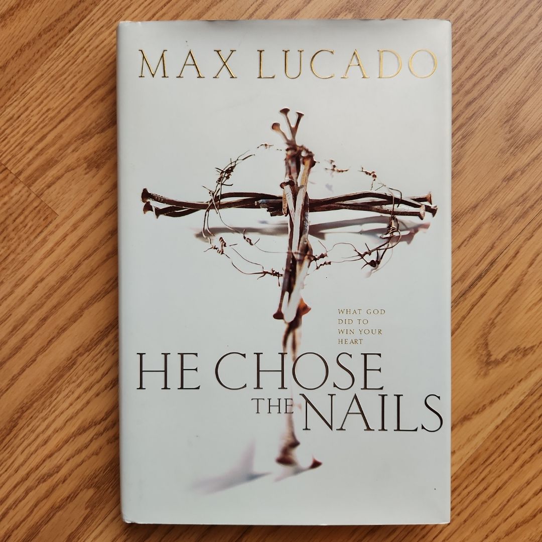 He Chose the Nails