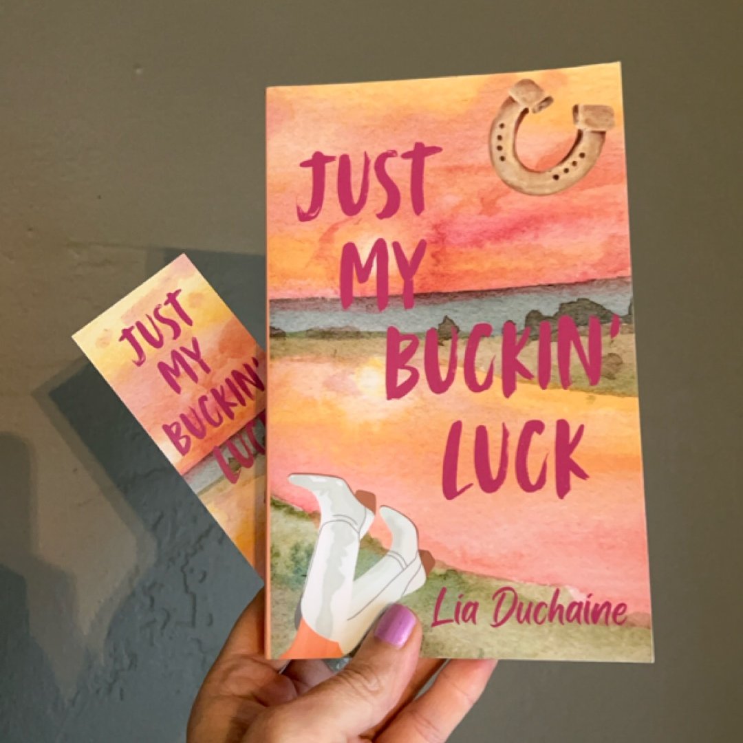 Just My Buckin' Luck (SIGNED)