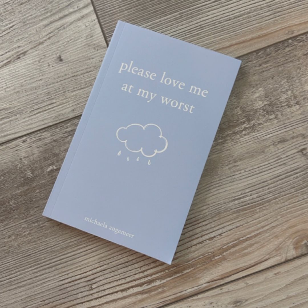 Please Love Me at My Worst