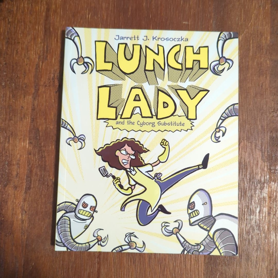 Lunch Lady and the Cyborg Substitute