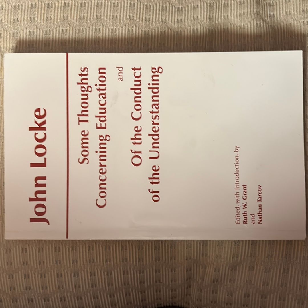 Some Thoughts Concerning Education and of the Conduct of the Understanding