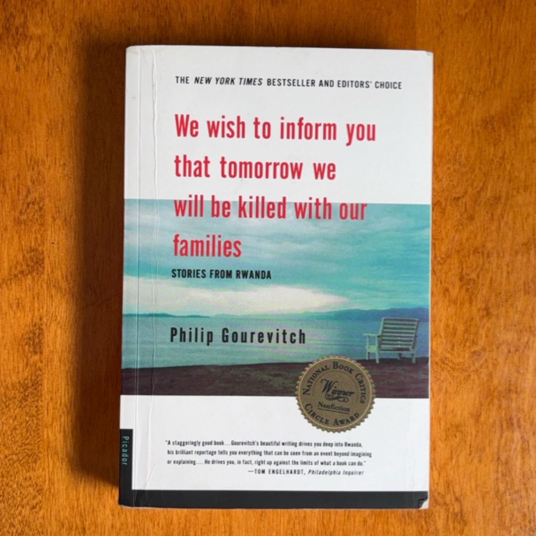 We Wish to Inform You That Tomorrow We Will Be Killed with Our Families