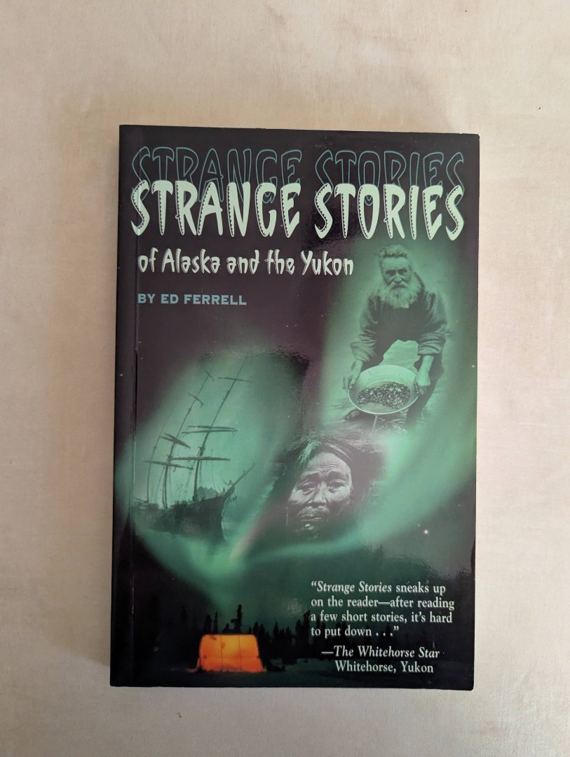 Strange Stories of Alaska and the Yukon