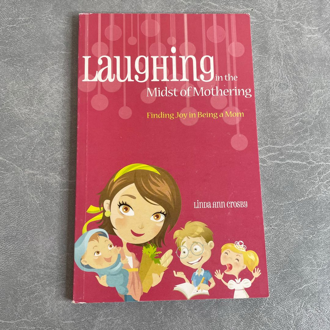 Laughing in the Midst of Mothering