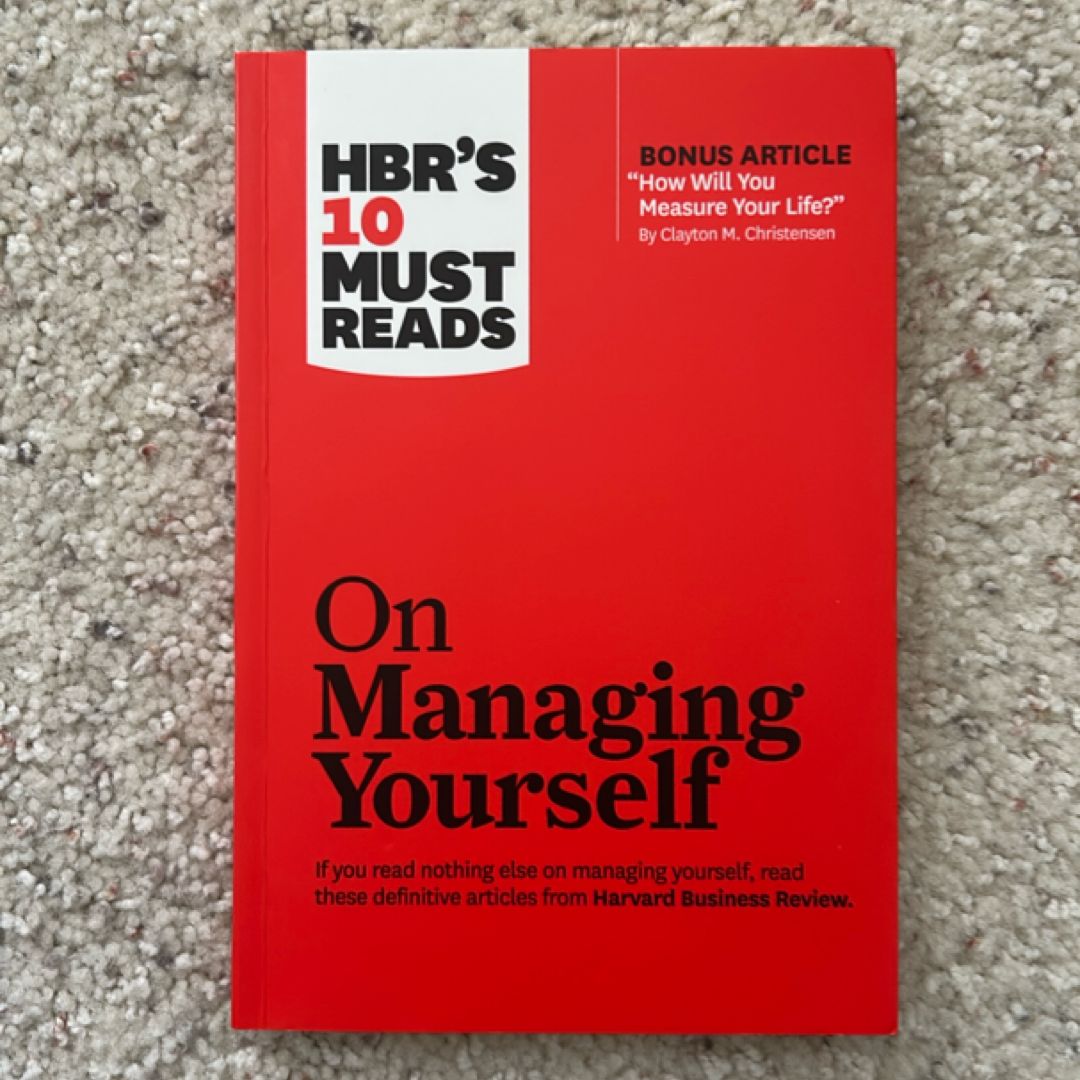 HBR's 10 Must Reads on Managing Yourself (with Bonus Article How Will You Measure Your Life? by Clayton M. Christensen)