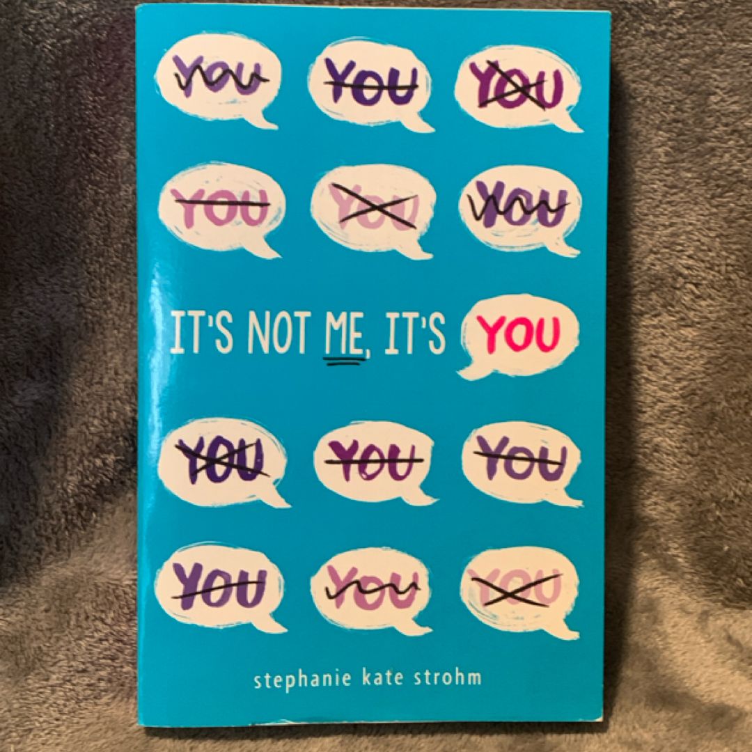 It's Not Me, It's You