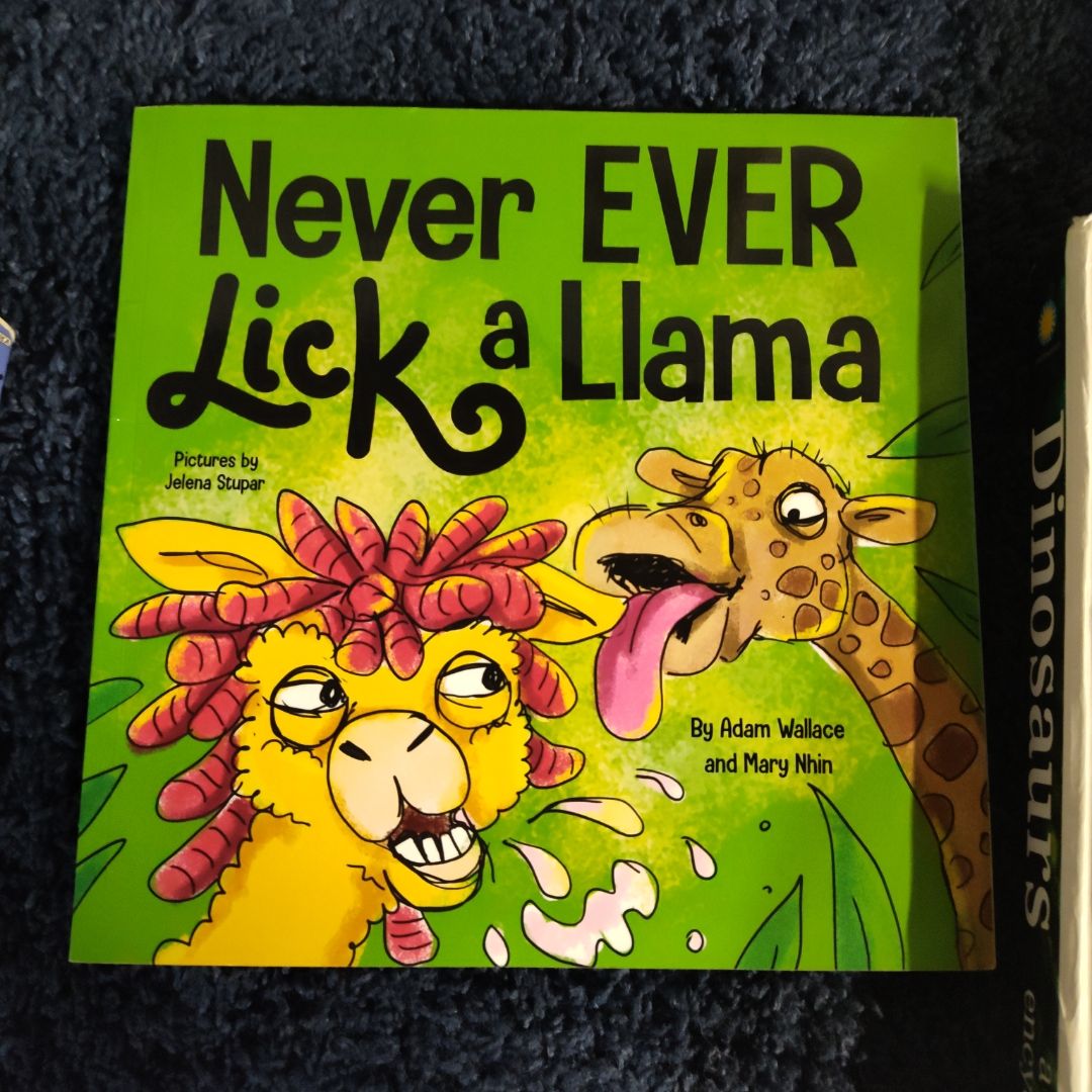 Never EVER Lick a Llama