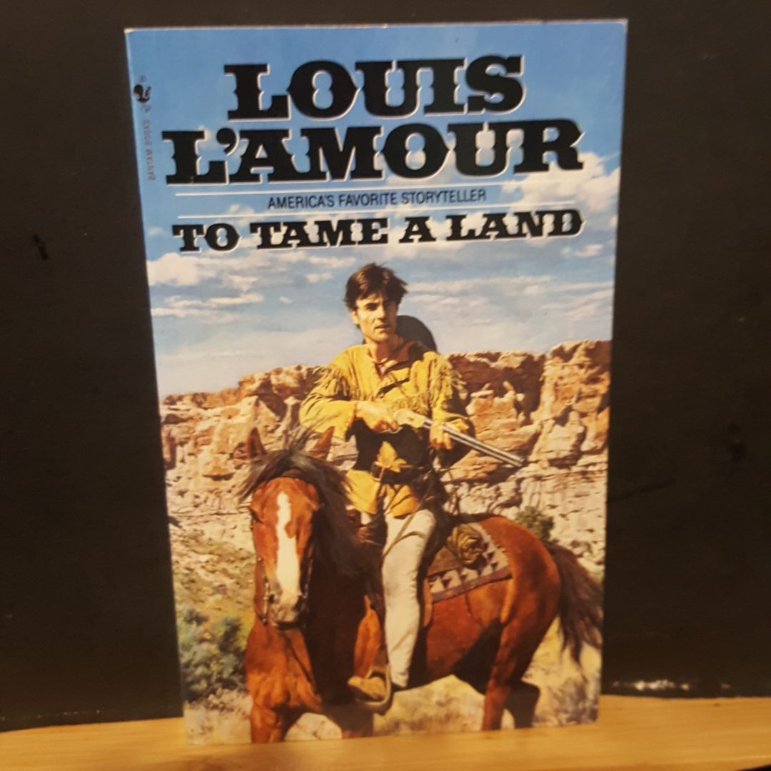 To Tame a Land