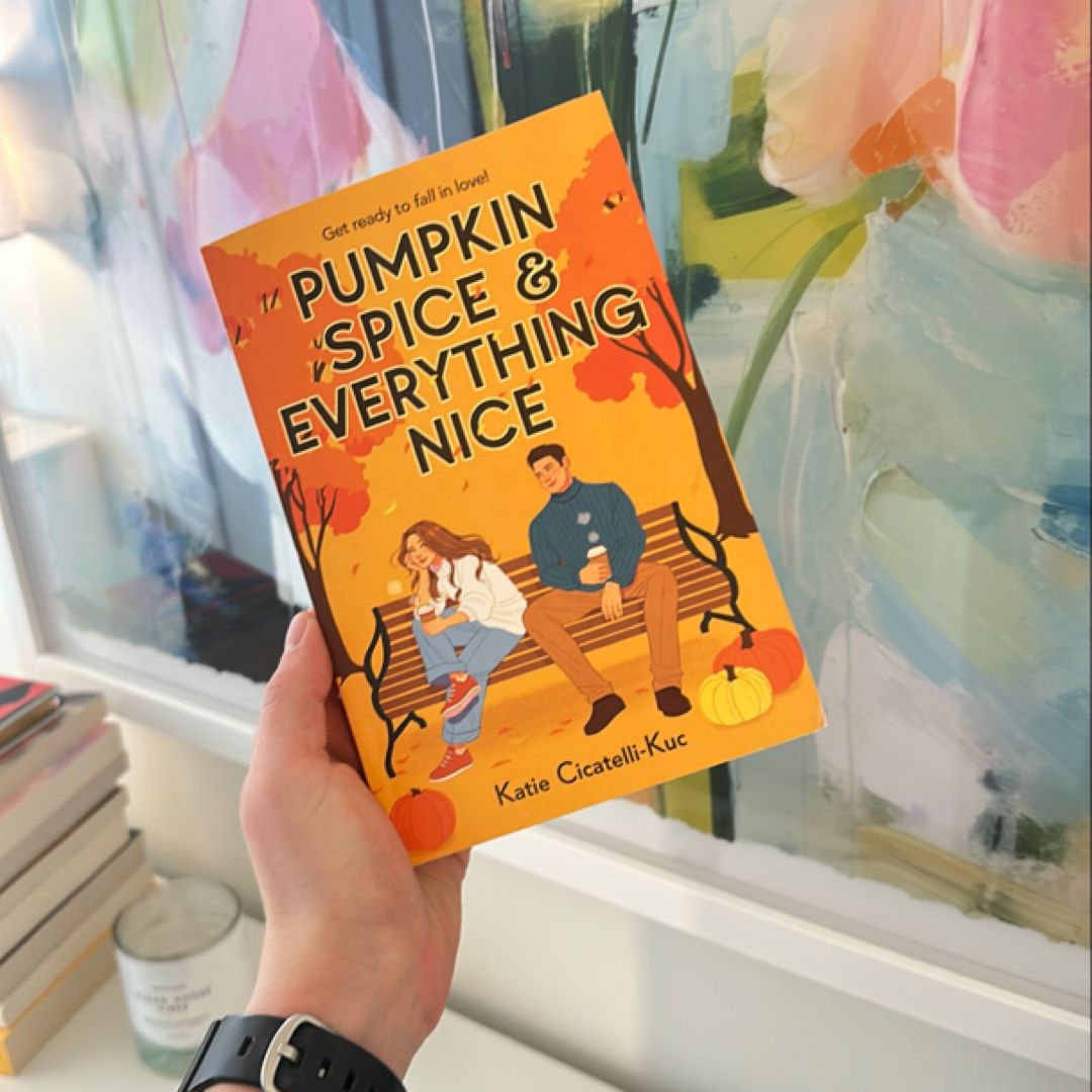 Pumpkin Spice and Everything Nice