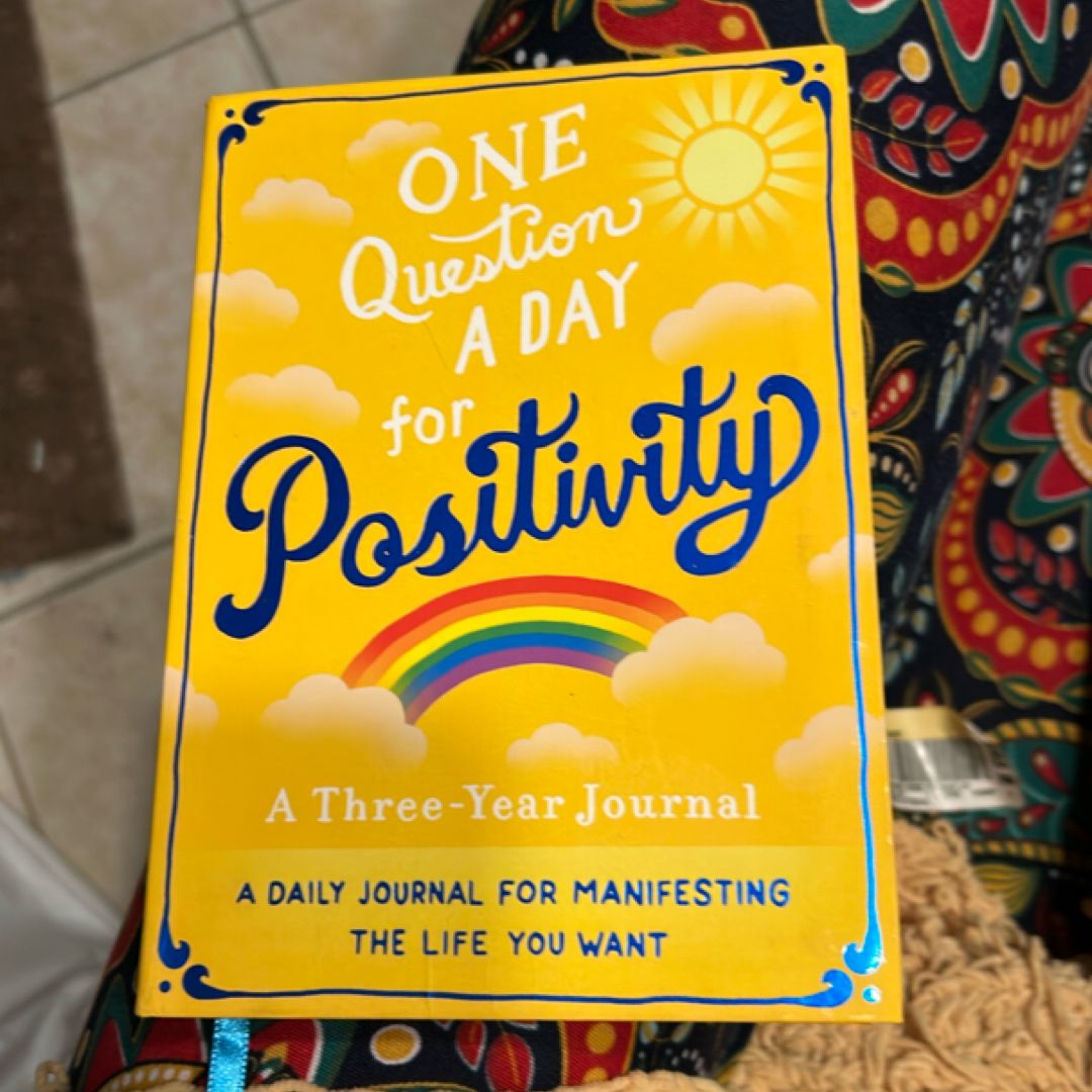 One Question a Day for Positivity: a Three-Year Journal