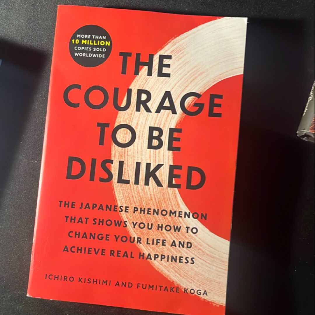 The Courage to Be Disliked