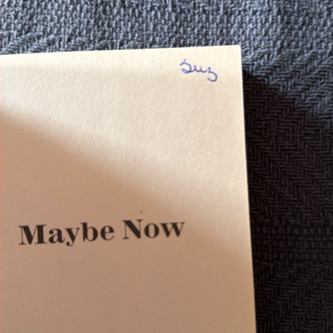 Maybe Now