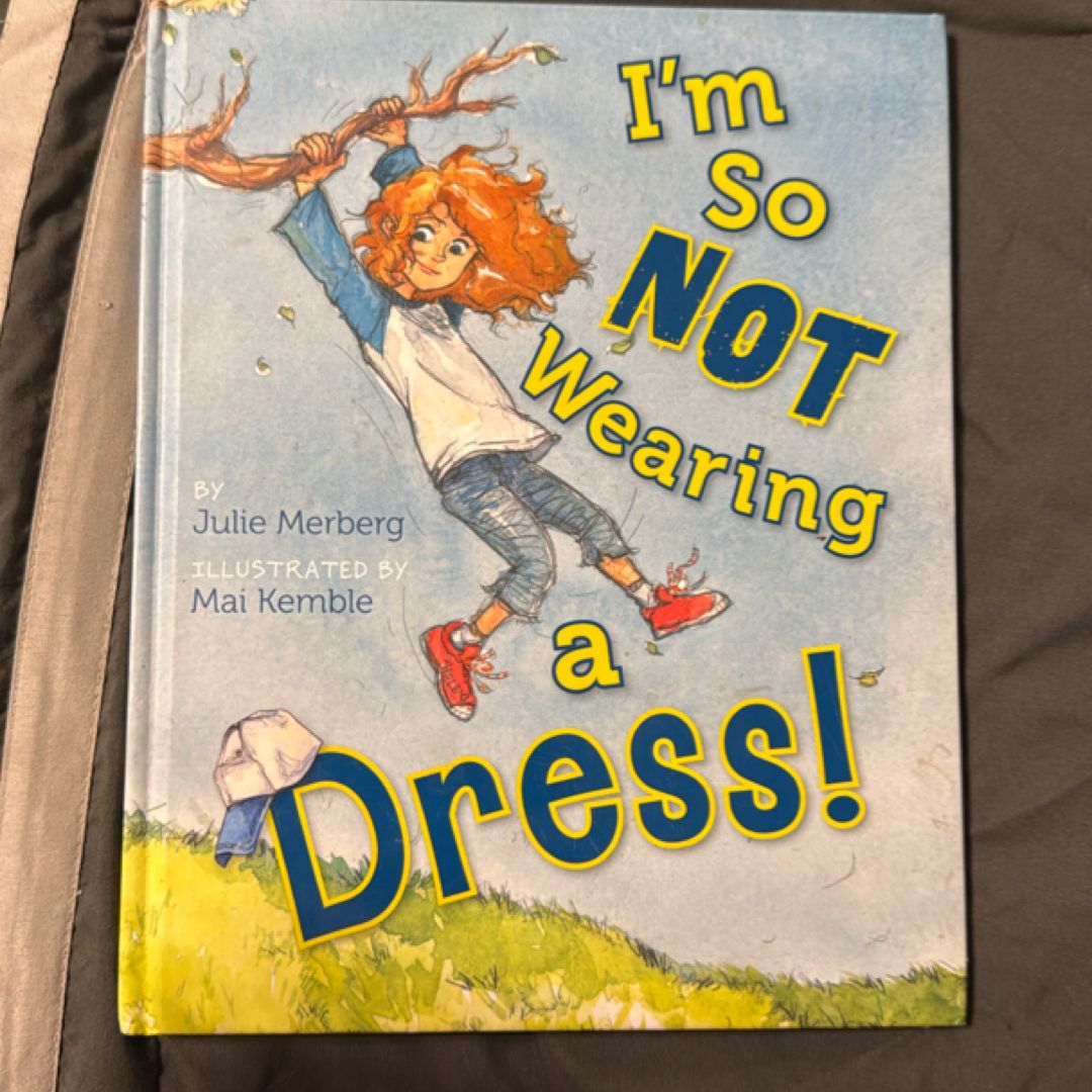I'm So Not Wearing a Dress!