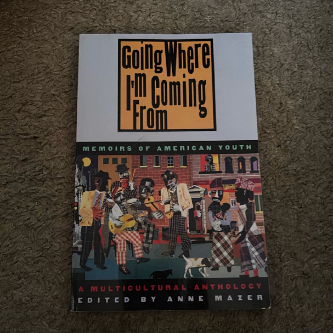 Going Where Im Coming from Memoirs of American Youth