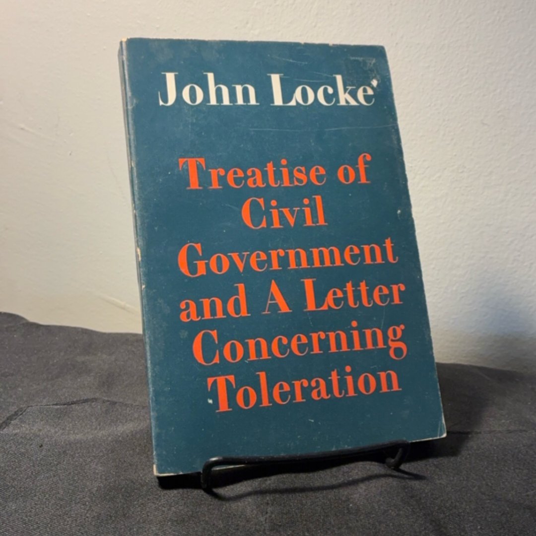 Treatise of Civil Government and a Letter Concerning Toleration (Appleton-Century Philosophy Source-Books)