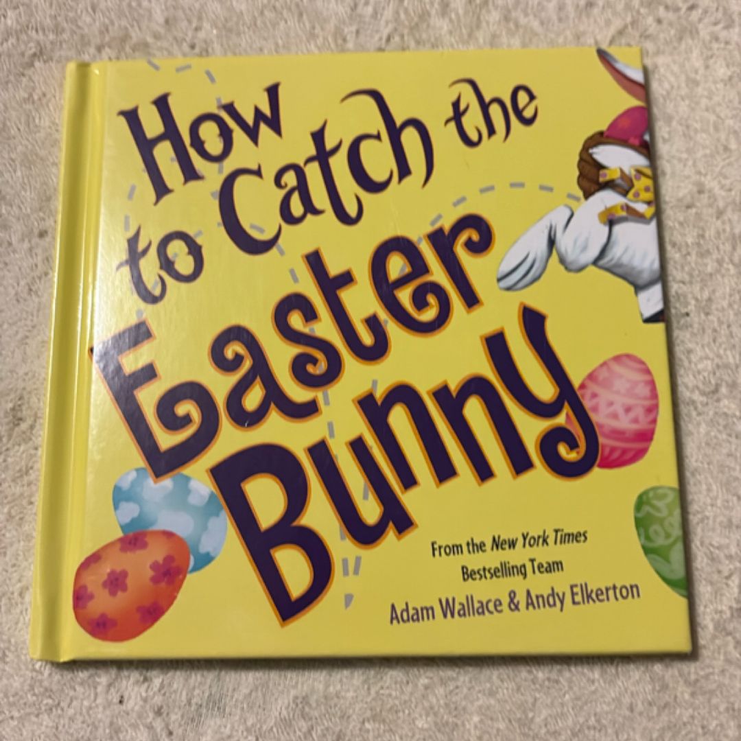 How to Catch the Easter Bunny