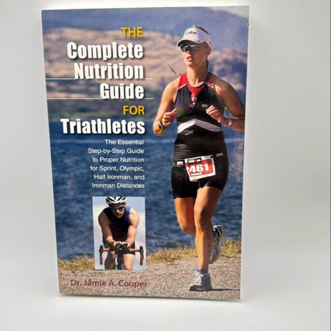 The Complete Nutrition Guide for Triathletes