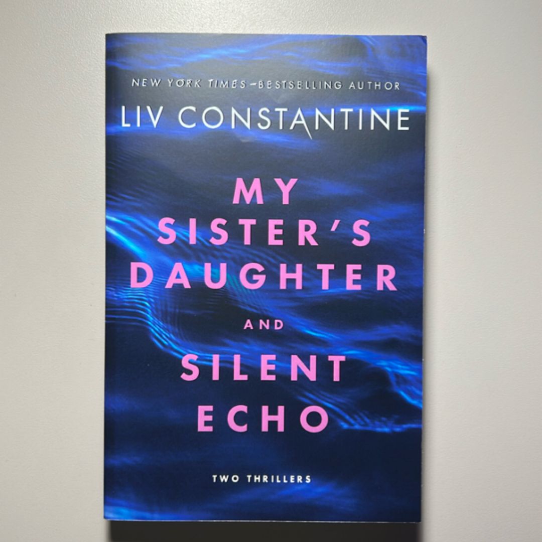 My Sister's Daughter and Silent Echo