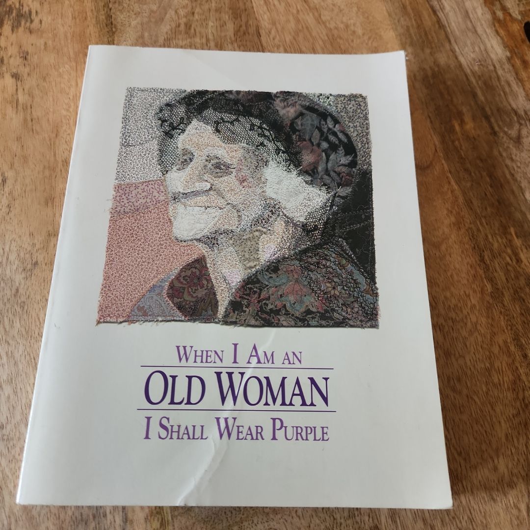 When I Am an Old Woman I Shall Wear Purple