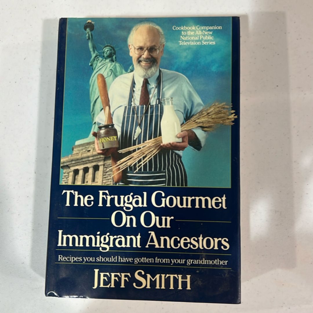 The Frugal Gourmet on Our Immigrant Ancestors