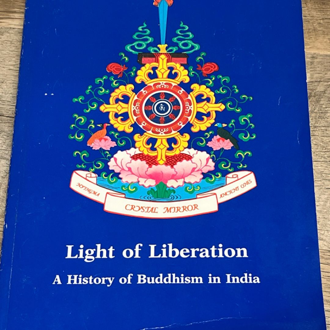 Light of Liberation: A History of Buddhism in India (Crystal Mirror Series, V111