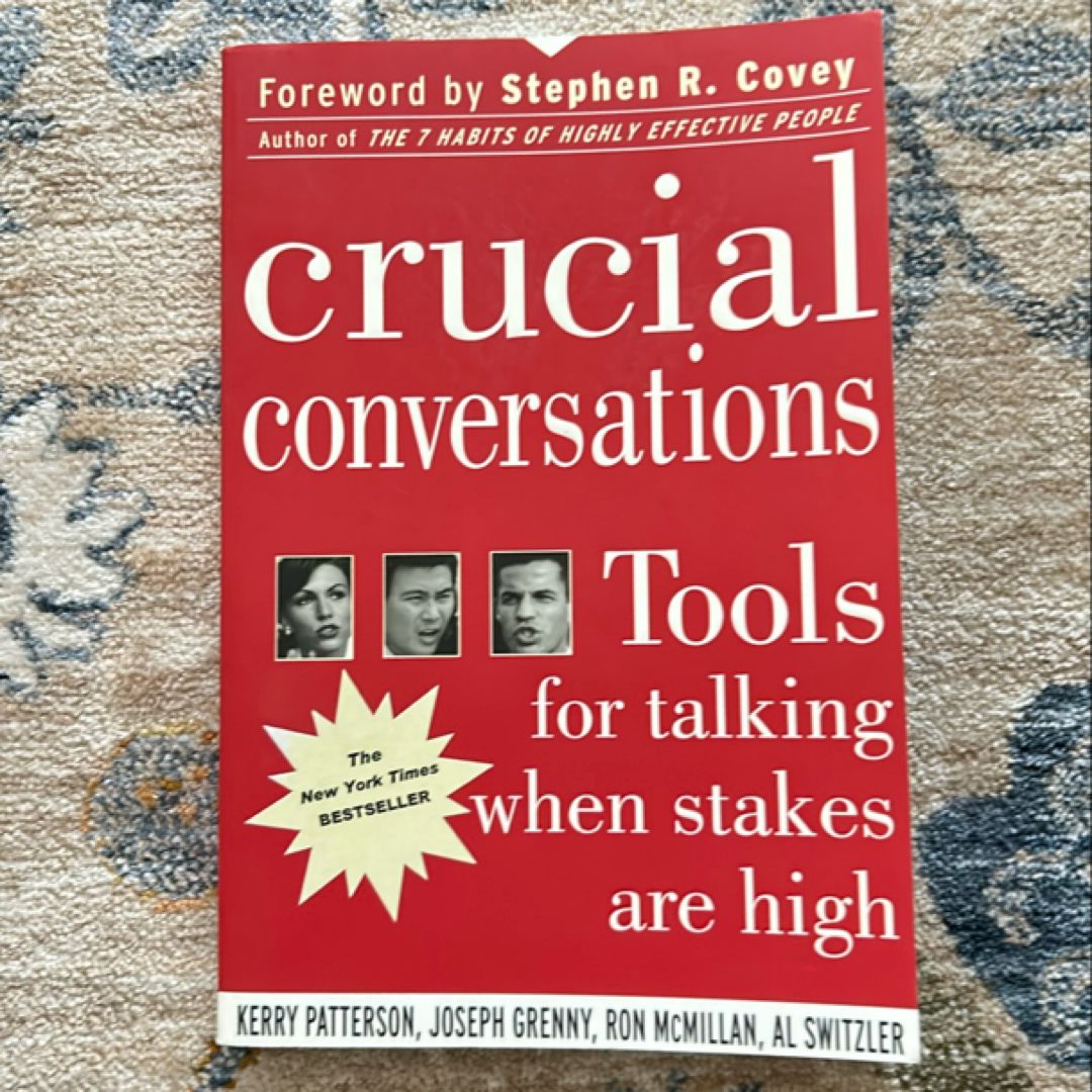 Crucial Conversations: Tools for Talking When Stakes Are High