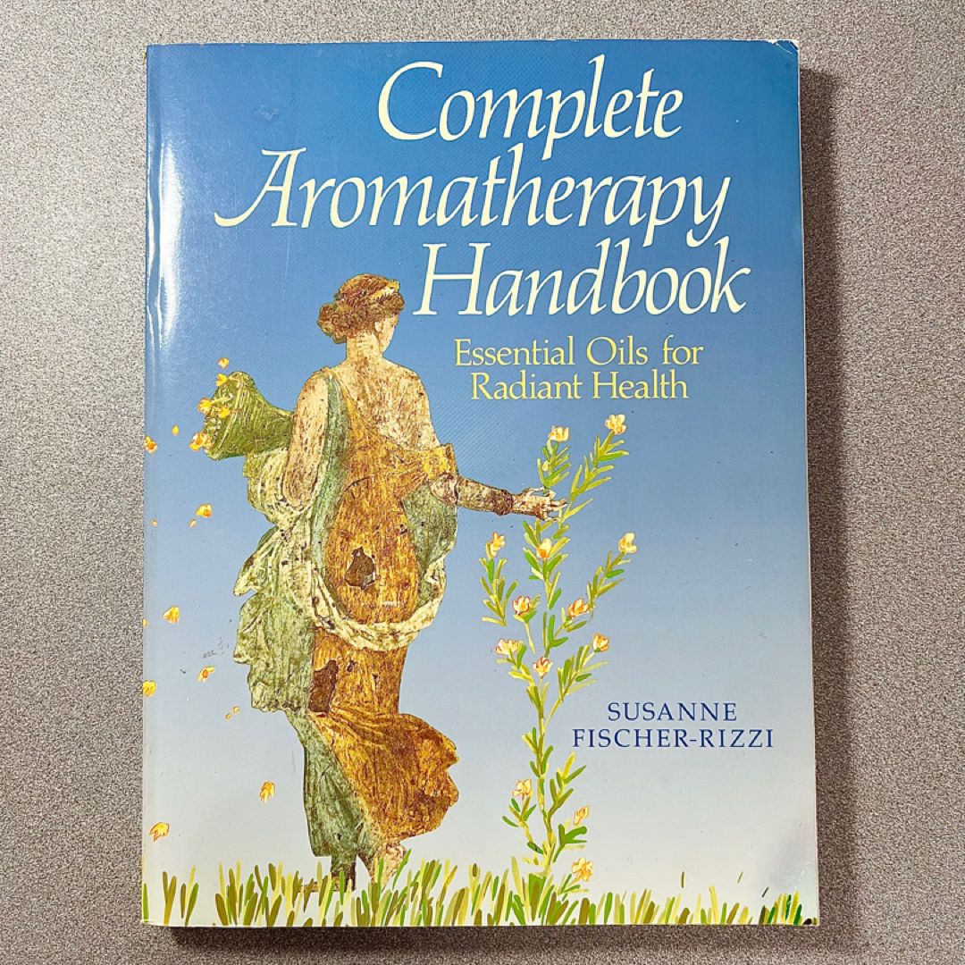 The Complete Aromatherapy Handbook