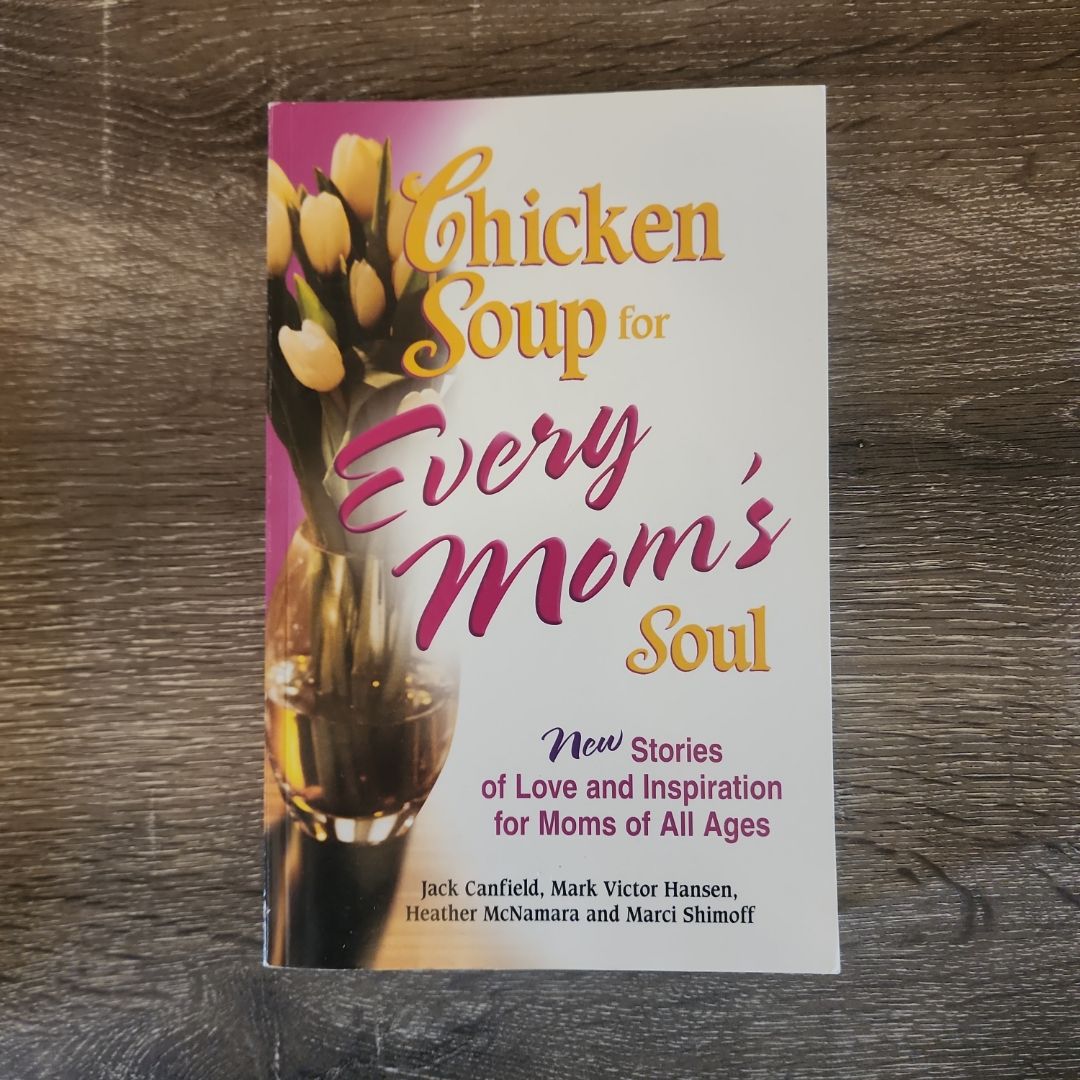 Chicken Soup for Every Mom's Soul