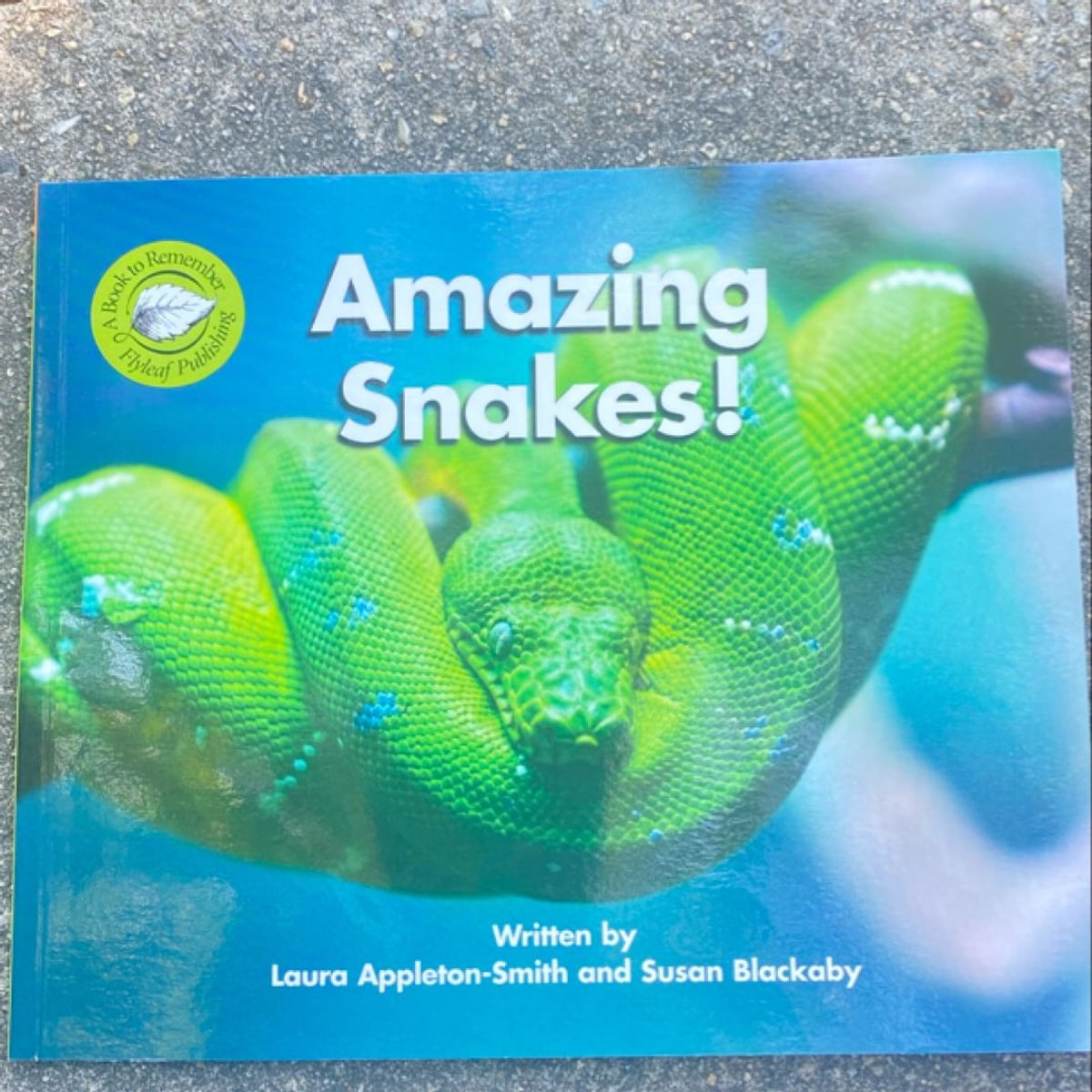 Amazing Snakes! by Laura Appleton-Smith, Susan Blackaby