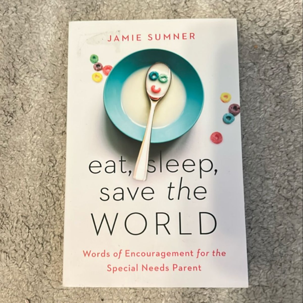 Eat, Sleep, Save the World by Jamie Sumner