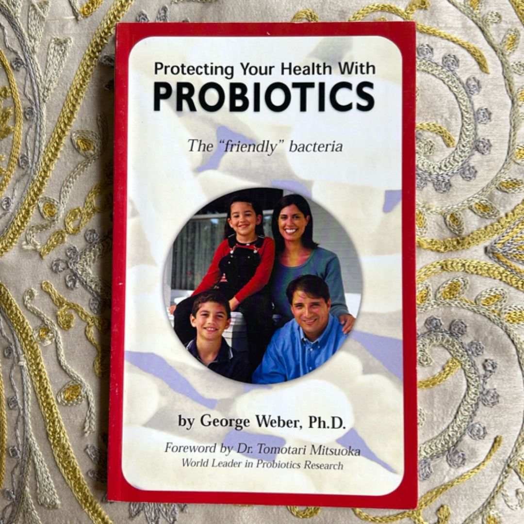 Protecting Your Health with Probiotics