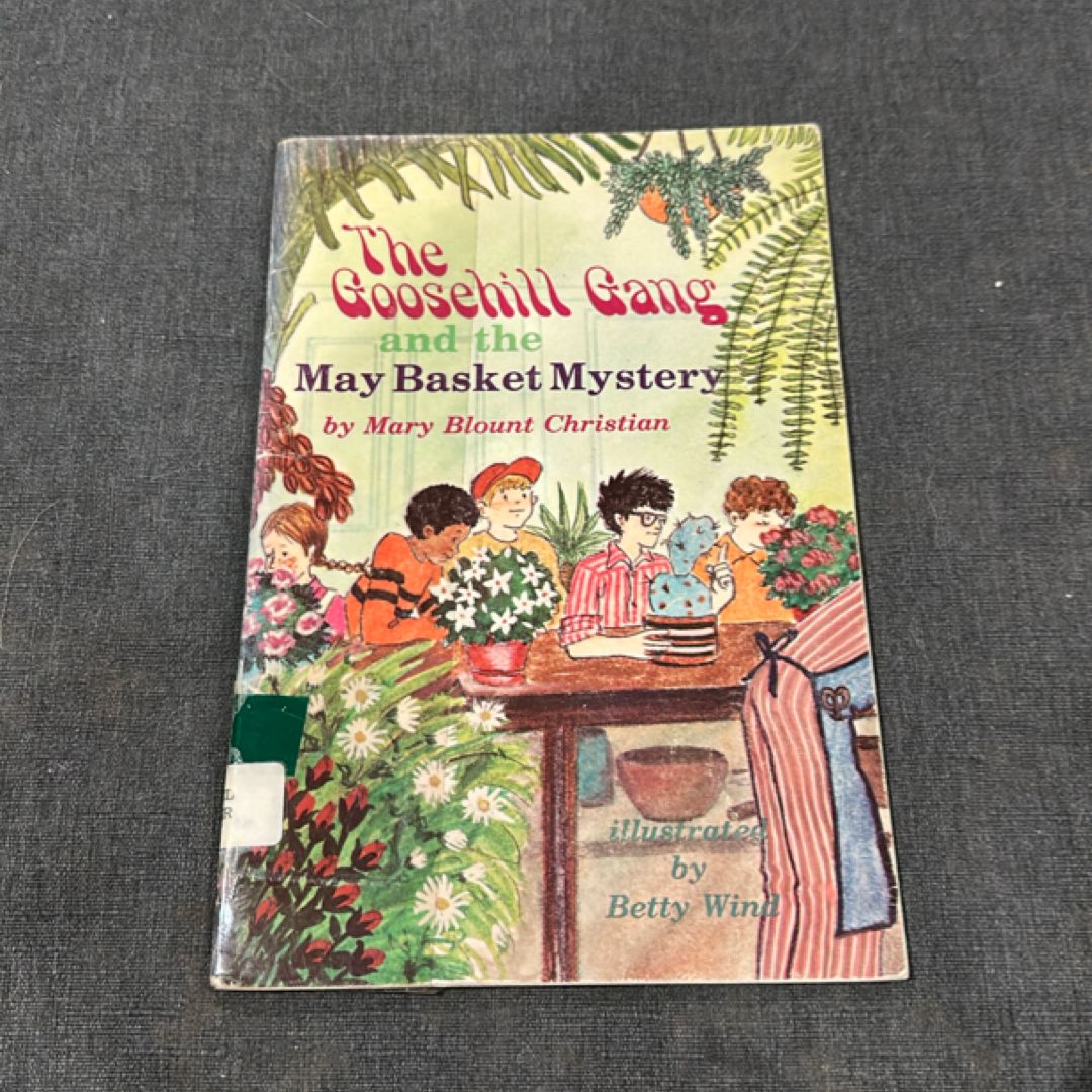 The Goosehill Gang and the May Basket Mystery