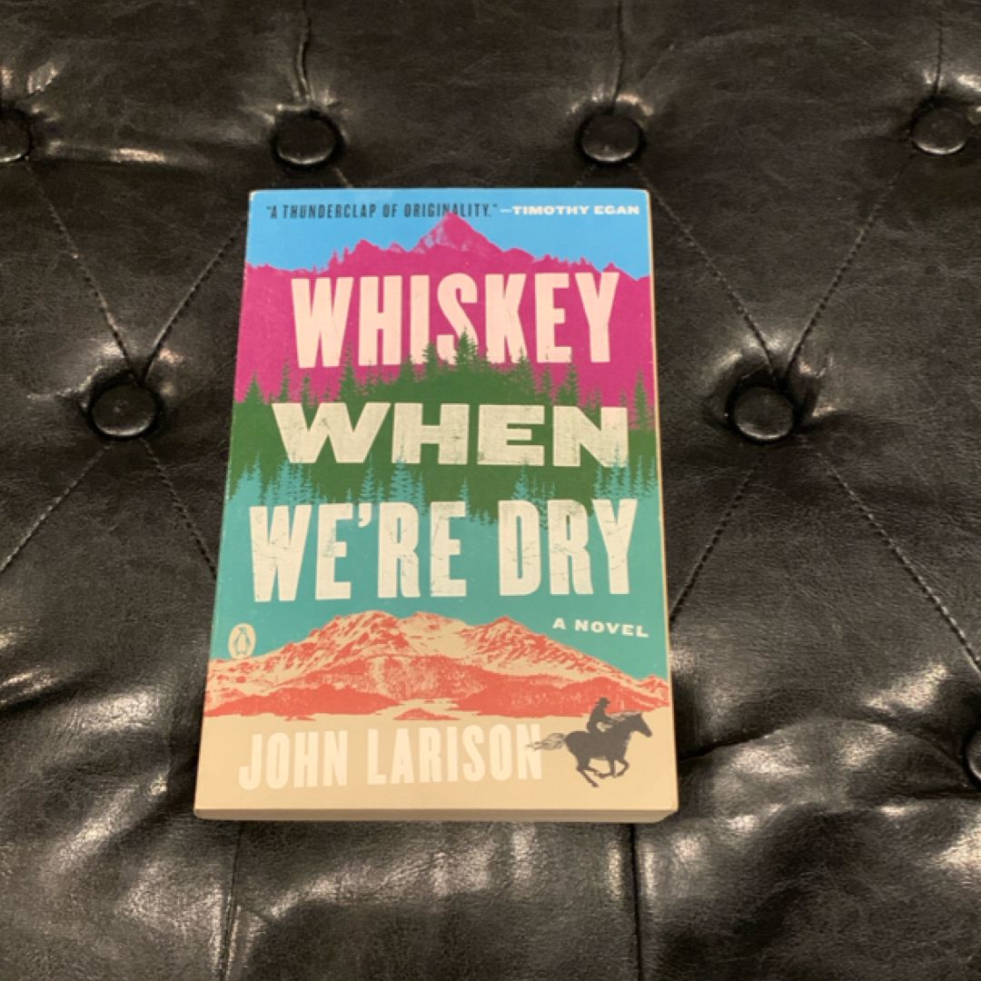 Whiskey When We're Dry