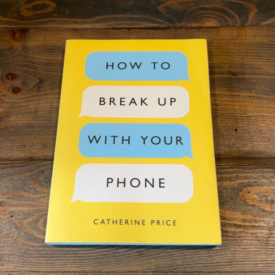 How to Break up with Your Phone