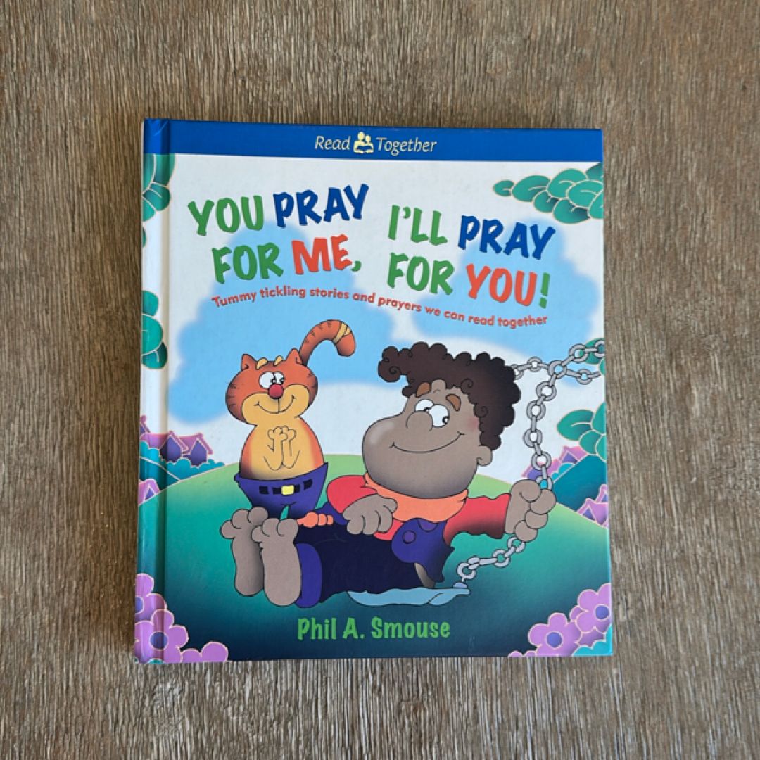 You Pray for Me, I'll Pray for You!