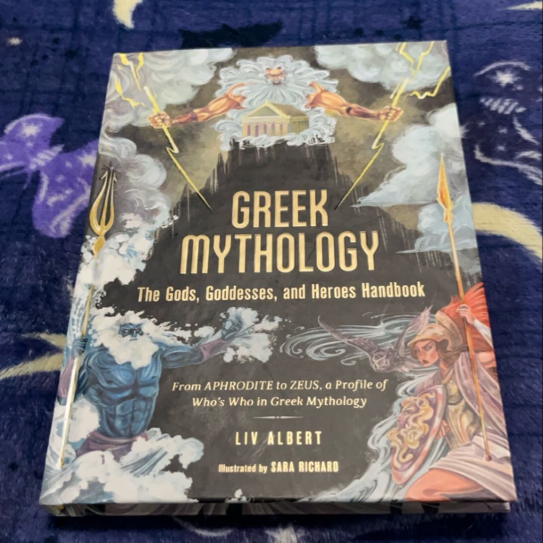 Greek Mythology: the Gods, Goddesses, and Heroes Handbook