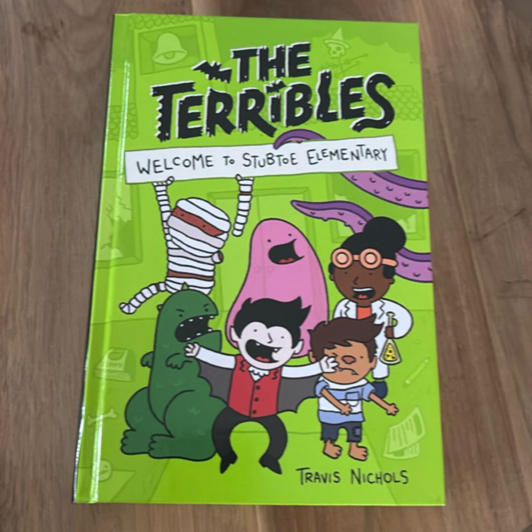 The Terribles #1: Welcome to Stubtoe Elementary