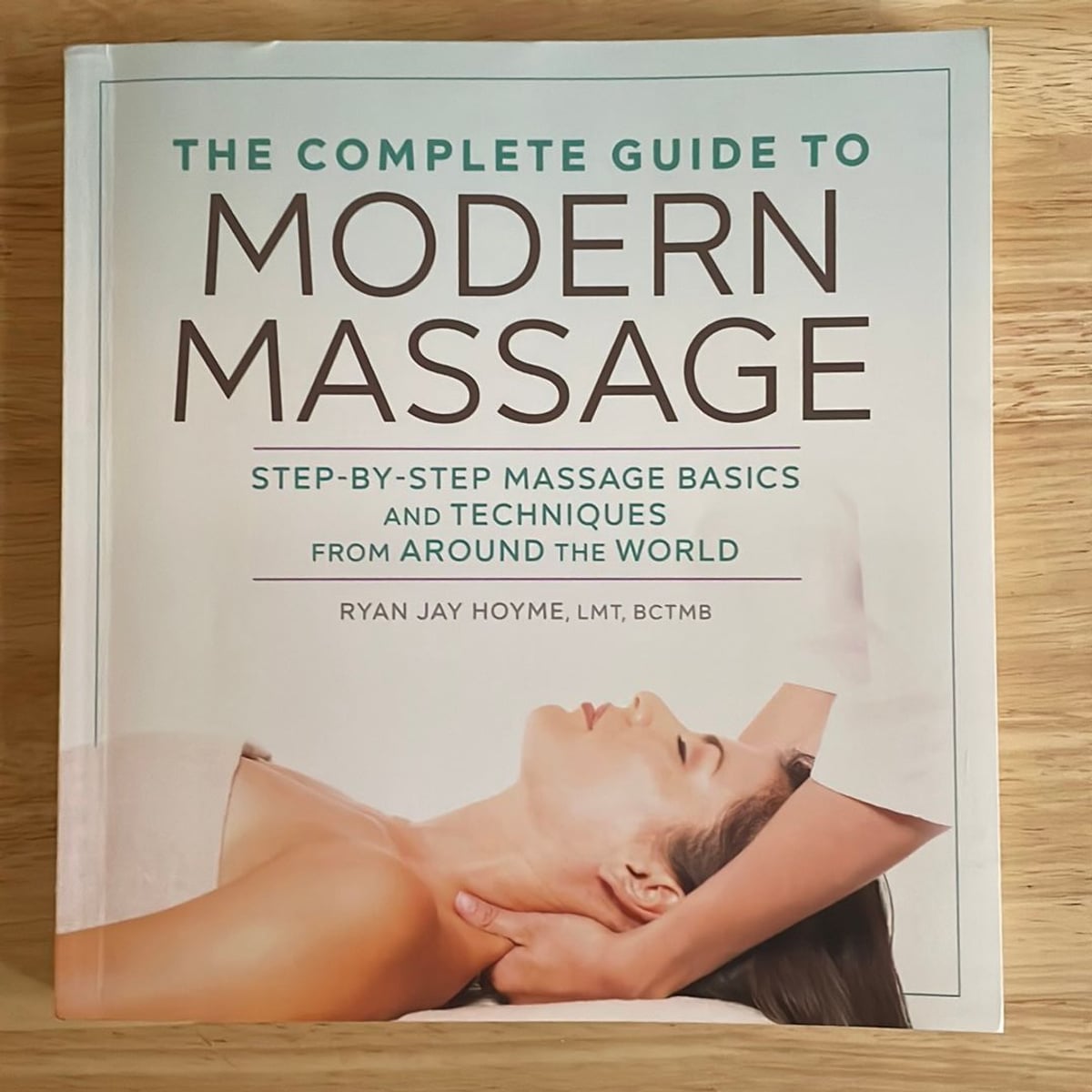 The Complete Guide to Modern Massage by