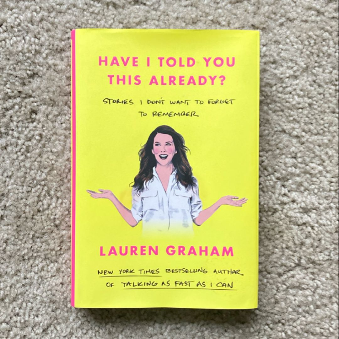 Have I Told You This Already?