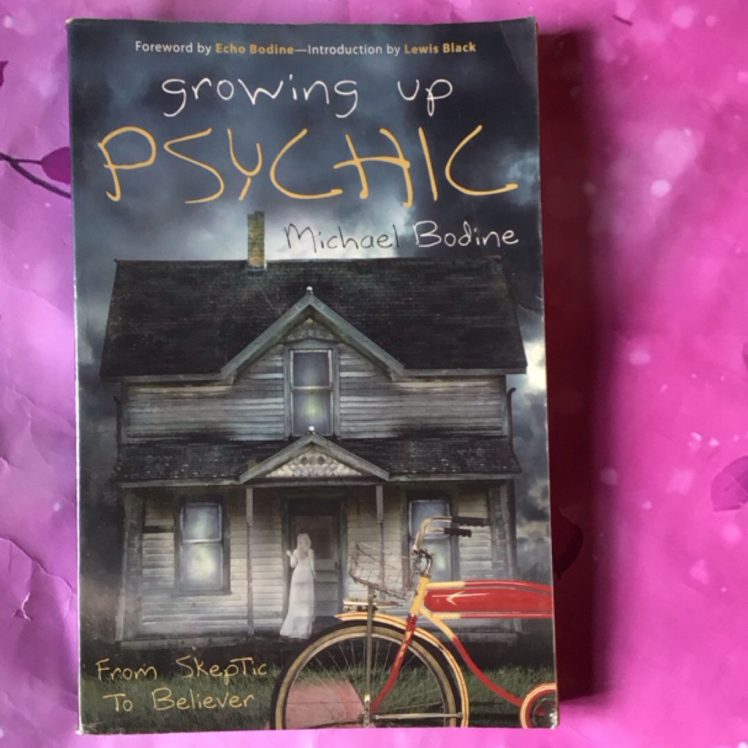 Growing up Psychic