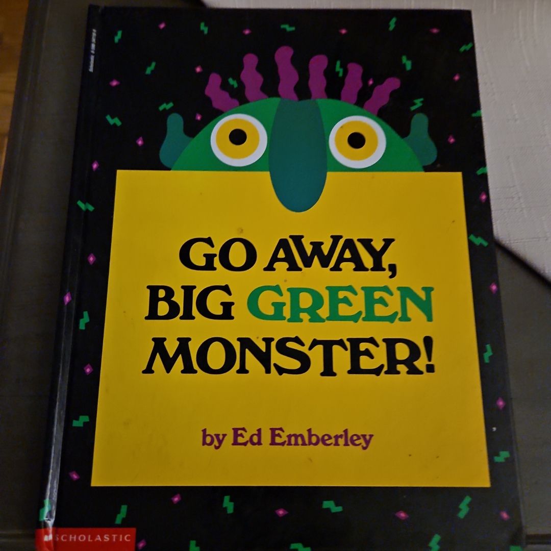 Go Away Big Green Moster!