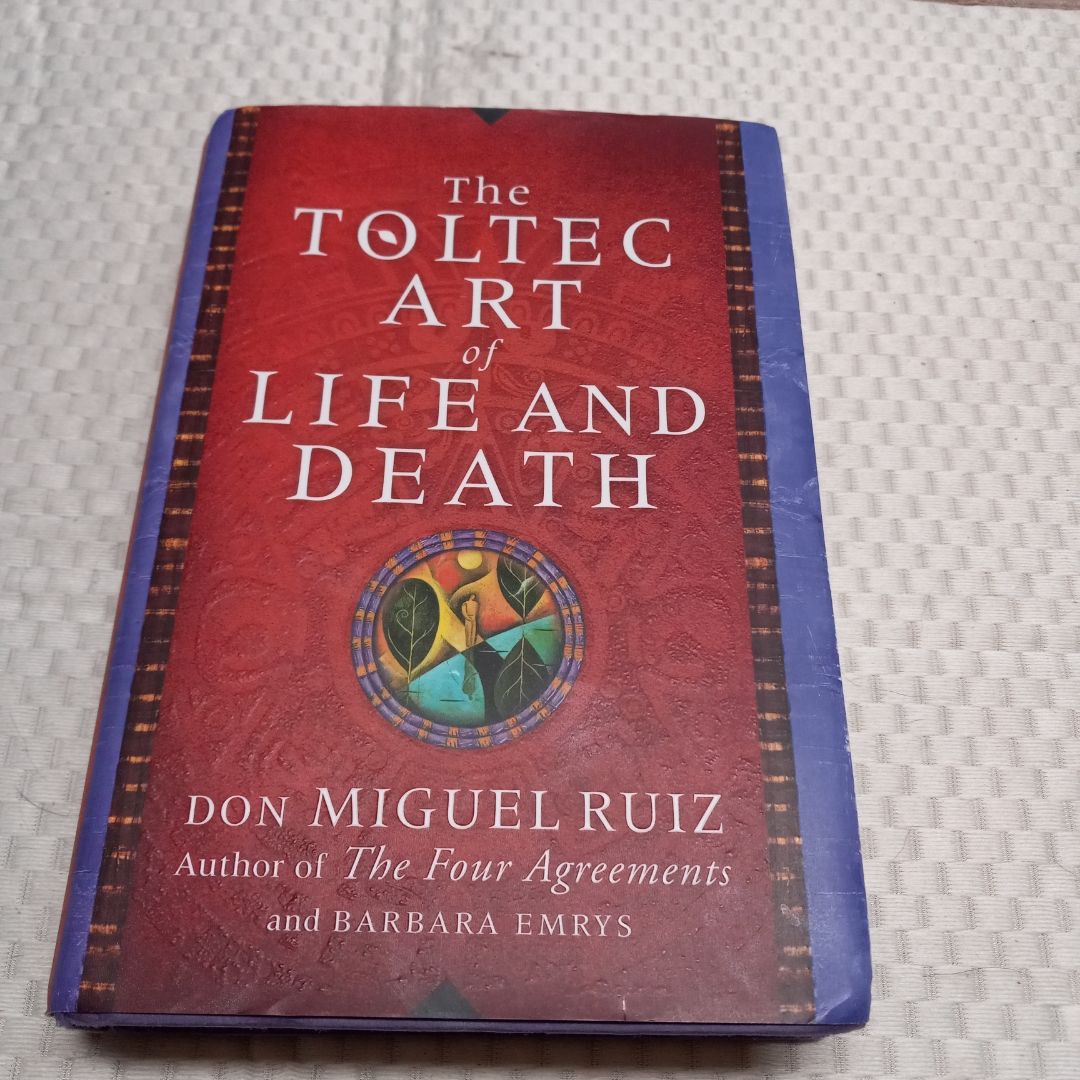 The Toltec Art of Life and Death